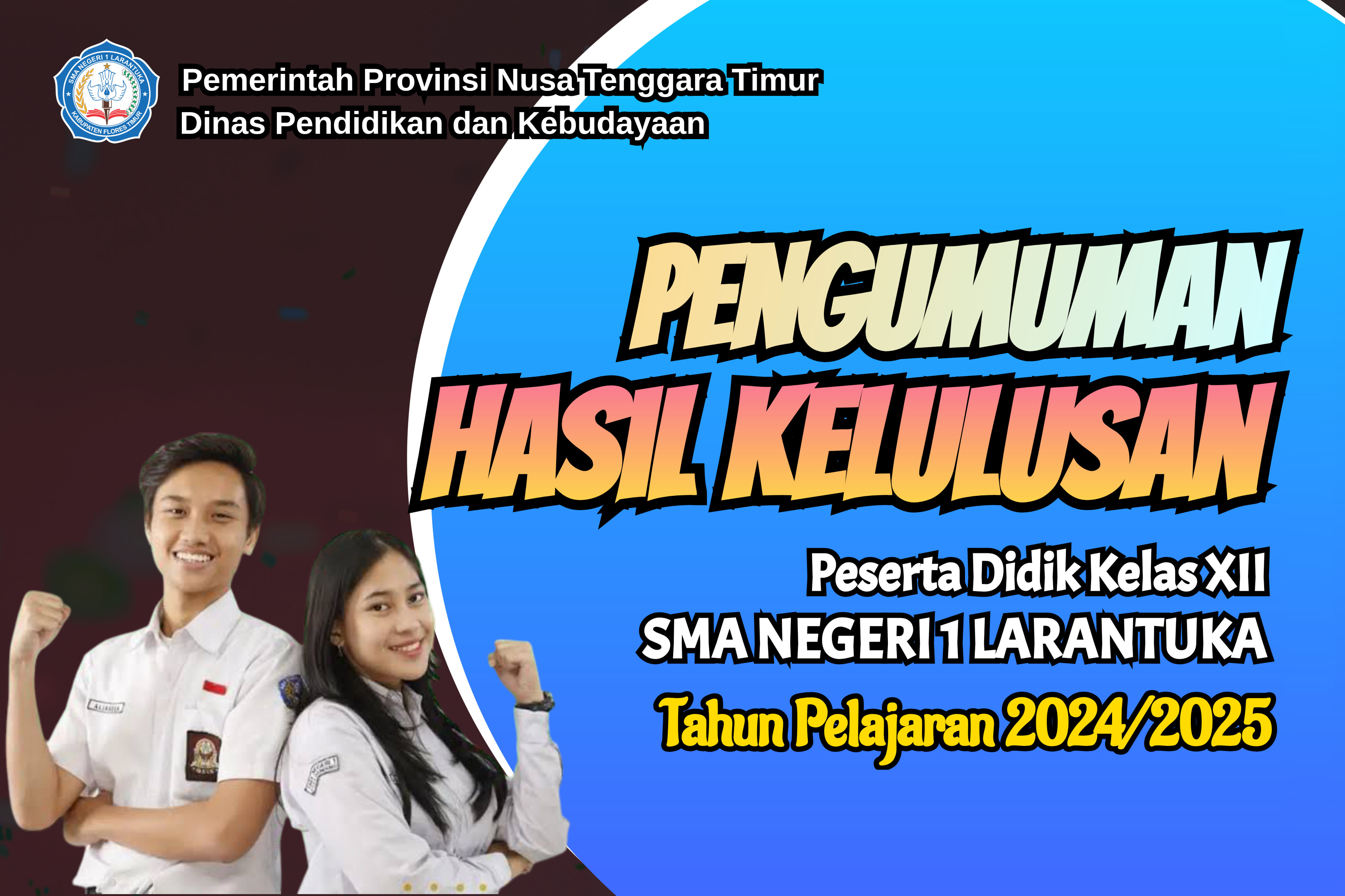 PENGUMUMAN HASIL PENETAPAN KELULUSAN PESERTA DIDIK KELAS XII SMA NEGERI 1 LARANTUKA TAHUN PELAJARAN 2024/2025